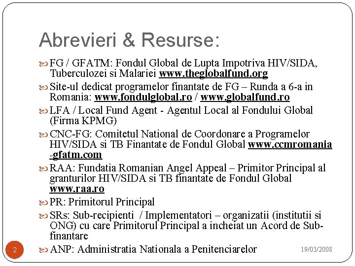 Abrevieri & Resurse: FG / GFATM: Fondul Global de Lupta Impotriva HIV/SIDA, 2 Tuberculozei