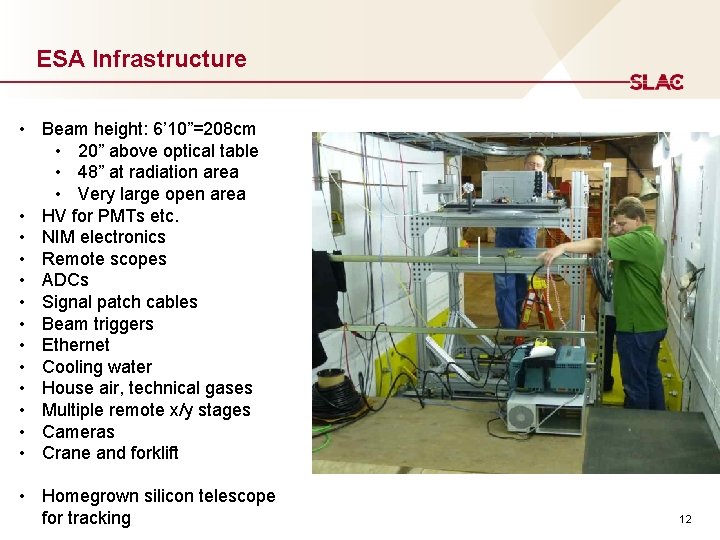 ESA Infrastructure • Beam height: 6’ 10”=208 cm • 20” above optical table •