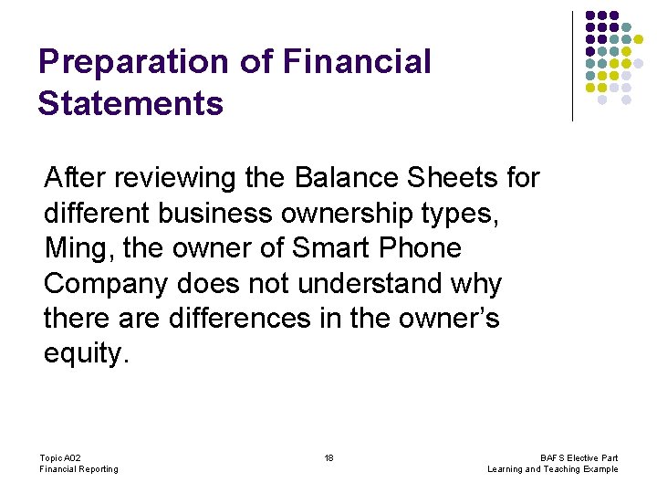 Preparation of Financial Statements After reviewing the Balance Sheets for different business ownership types,