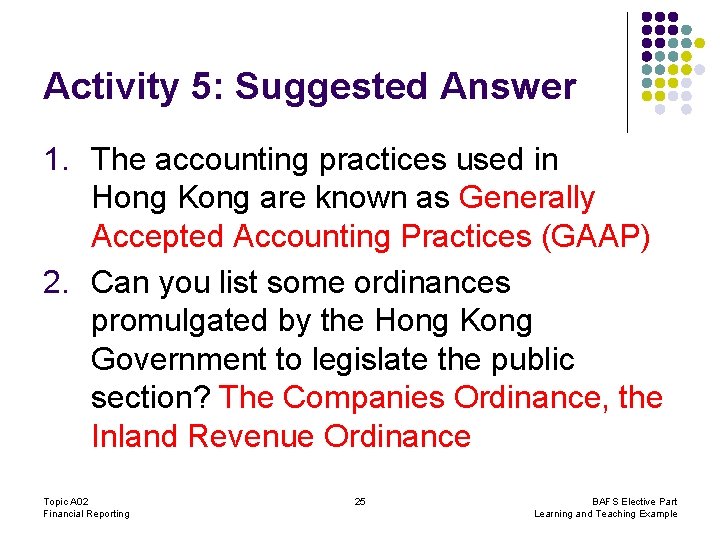 Activity 5: Suggested Answer 1. The accounting practices used in Hong Kong are known