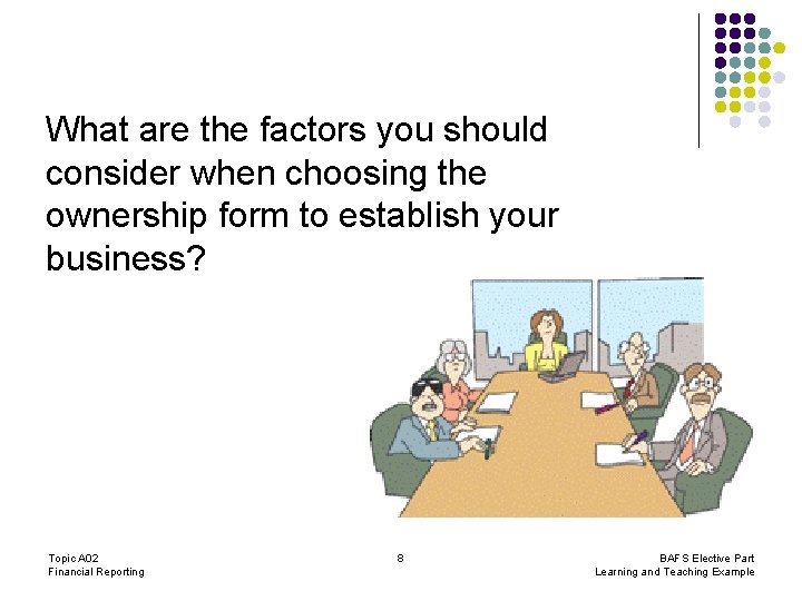 What are the factors you should consider when choosing the ownership form to establish