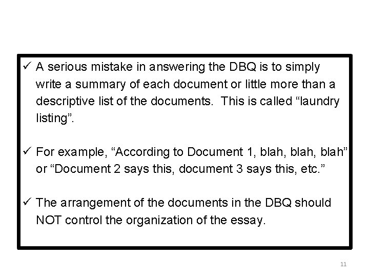 ü A serious mistake in answering the DBQ is to simply write a summary