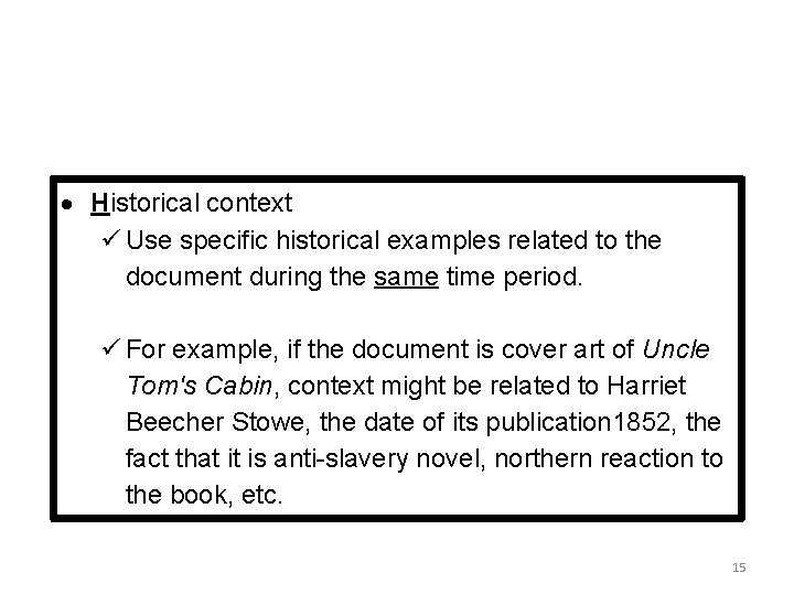  Historical context ü Use specific historical examples related to the document during the