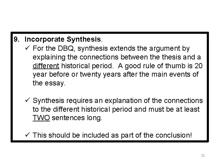 9. Incorporate Synthesis. ü For the DBQ, synthesis extends the argument by explaining the