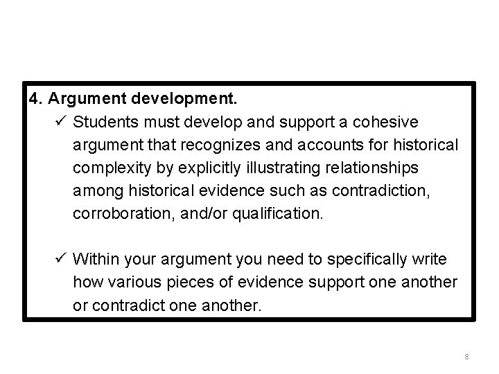 4. Argument development. ü Students must develop and support a cohesive argument that recognizes