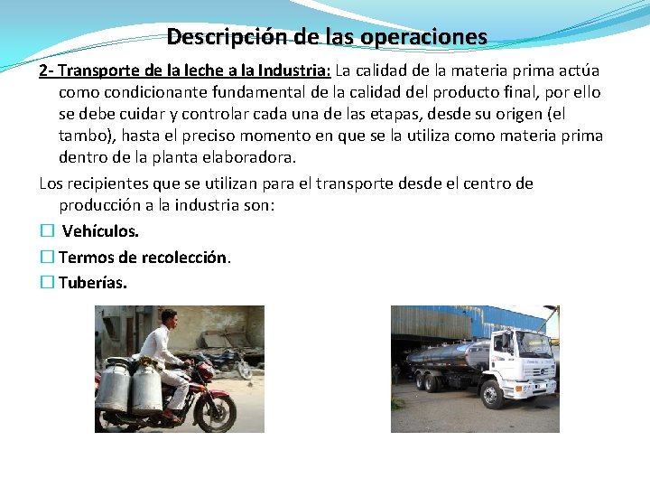 Descripción de las operaciones 2 - Transporte de la leche a la Industria: La