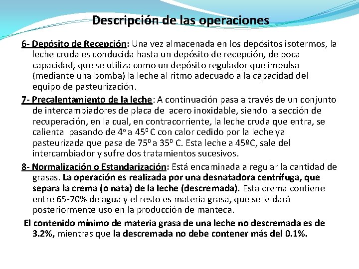 Descripción de las operaciones 6 - Depósito de Recepción: Una vez almacenada en los