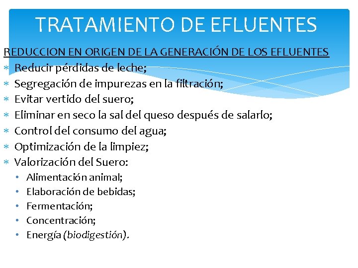 TRATAMIENTO DE EFLUENTES REDUCCION EN ORIGEN DE LA GENERACIÓN DE LOS EFLUENTES Reducir pérdidas