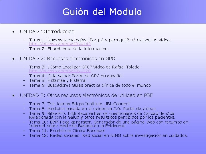 Guión del Modulo • UNIDAD 1: Introducción – Tema 1: Nuevas tecnologías ¿Porqué y