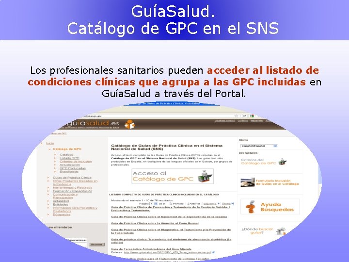 Guía. Salud. Catálogo de GPC en el SNS Los profesionales sanitarios pueden acceder al