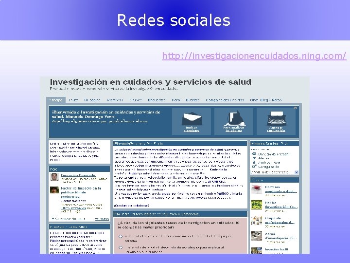 Redes sociales http: //investigacionencuidados. ning. com/ 