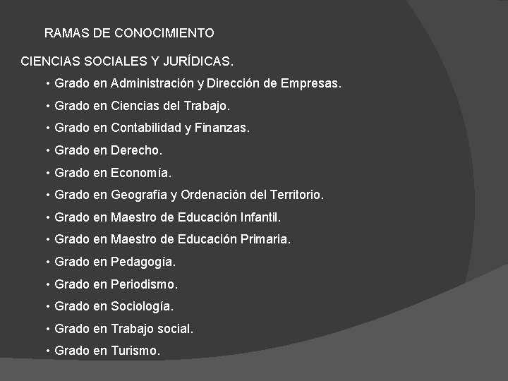 RAMAS DE CONOCIMIENTO CIENCIAS SOCIALES Y JURÍDICAS. • Grado en Administración y Dirección de