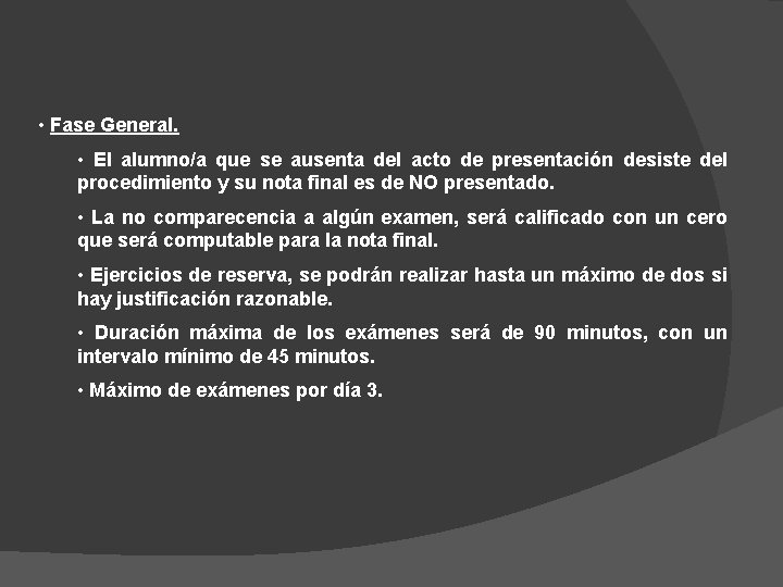  • Fase General. • El alumno/a que se ausenta del acto de presentación