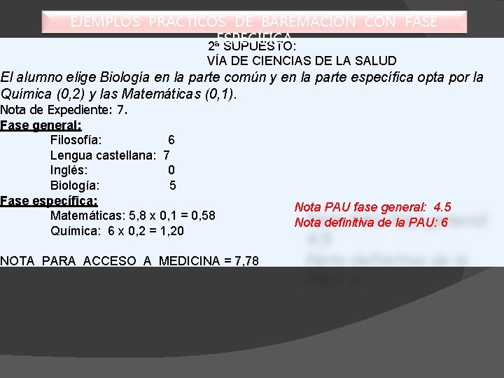 EJEMPLOS PRÁCTICOS DE BAREMACIÓN CON FASE ESPECÍFICA 2ª SUPUESTO: VÍA DE CIENCIAS DE LA