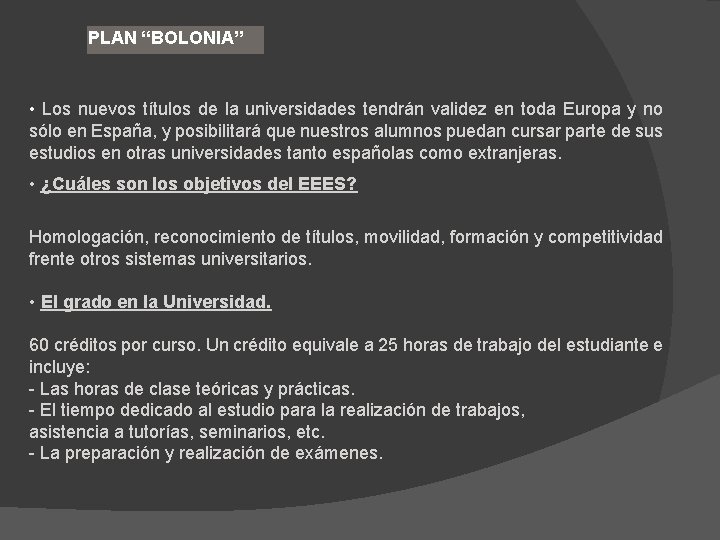 PLAN “BOLONIA” • Los nuevos títulos de la universidades tendrán validez en toda Europa