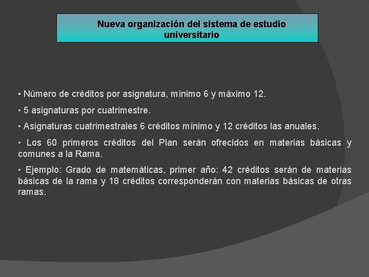 Nueva organización del sistema de estudio universitario • Número de créditos por asignatura, mínimo