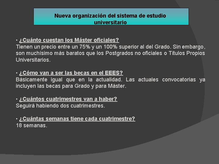 Nueva organización del sistema de estudio universitario • ¿Cuánto cuestan los Máster oficiales? Tienen