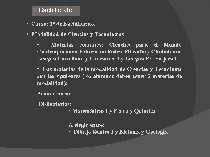 ⦿ Bachillerato • Curso: 1º de Bachillerato. • Modalidad de Ciencias y Tecnologías •