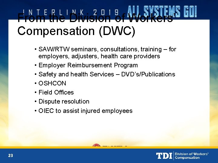 From the Division of Workers’ Compensation (DWC) • SAW/RTW seminars, consultations, training – for