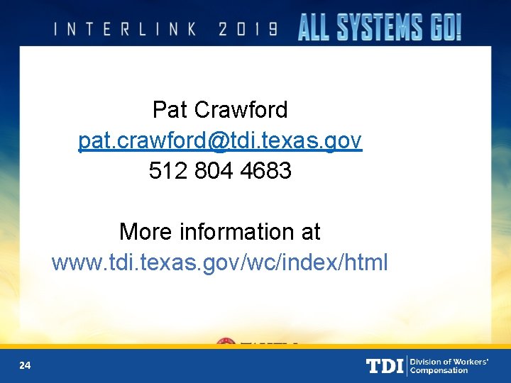 Pat Crawford pat. crawford@tdi. texas. gov 512 804 4683 More information at www. tdi.