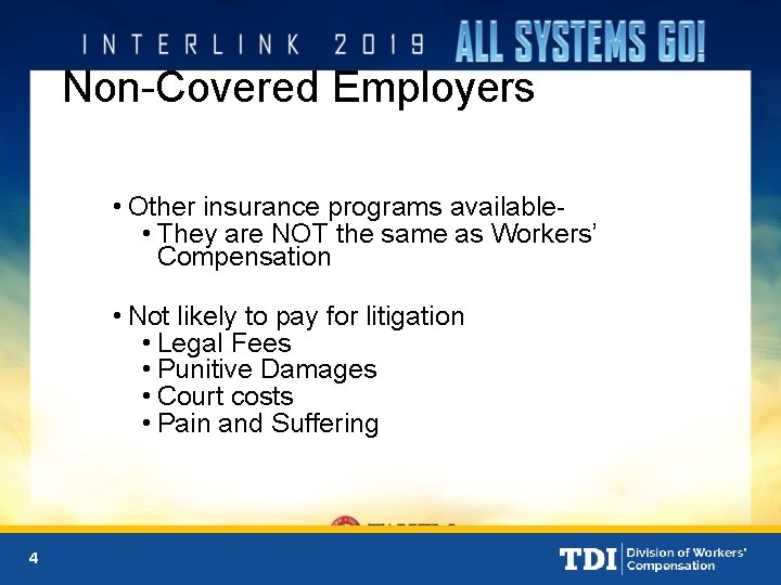 Non-Covered Employers • Other insurance programs available • They are NOT the same as