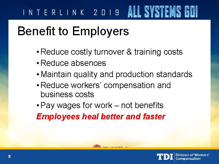 Benefit to Employers • Reduce costly turnover & training costs • Reduce absences •
