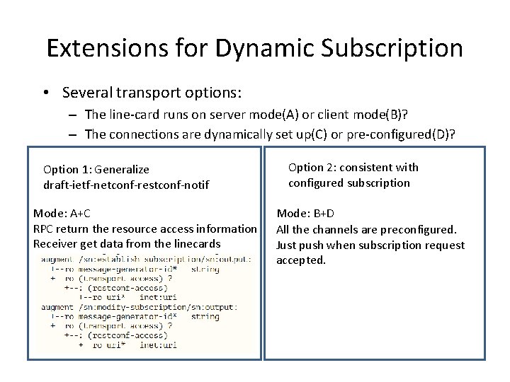 Extensions for Dynamic Subscription • Several transport options: – The line-card runs on server