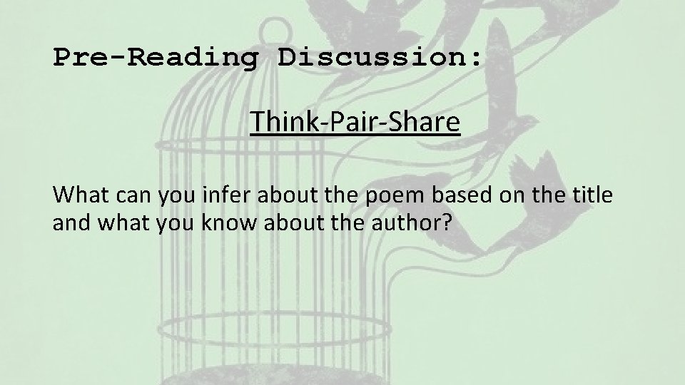 Pre-Reading Discussion: Think-Pair-Share What can you infer about the poem based on the title