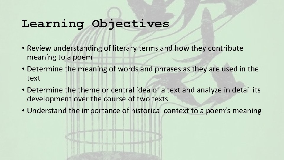 Learning Objectives • Review understanding of literary terms and how they contribute meaning to