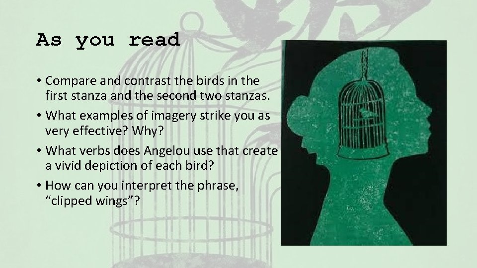 As you read • Compare and contrast the birds in the first stanza and