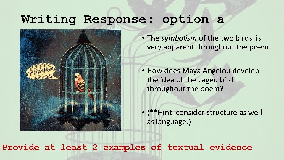 Writing Response: option a • The symbolism of the two birds is very apparent