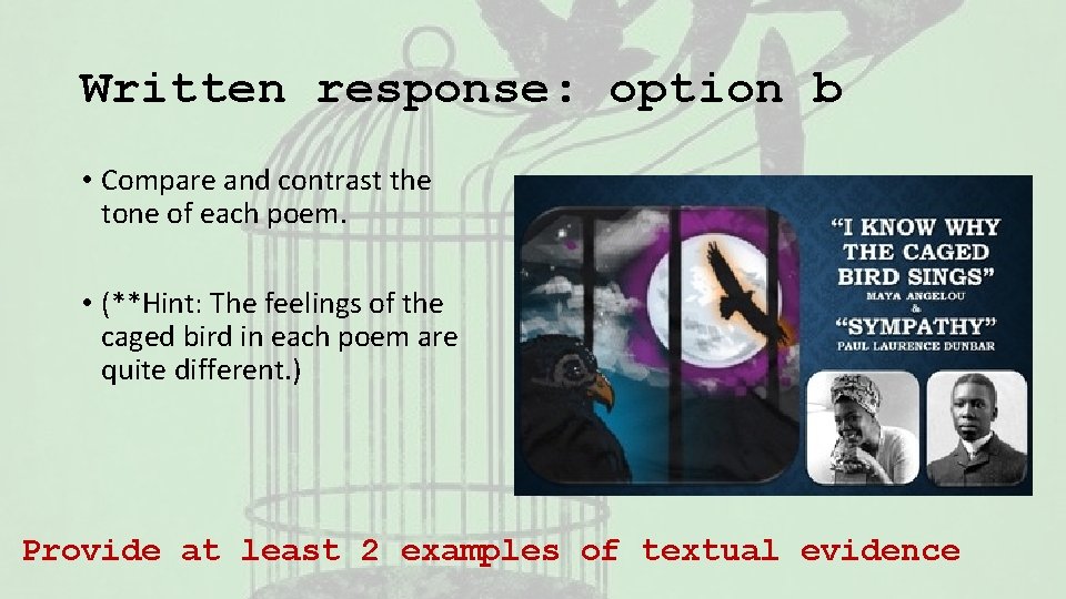 Written response: option b • Compare and contrast the tone of each poem. •