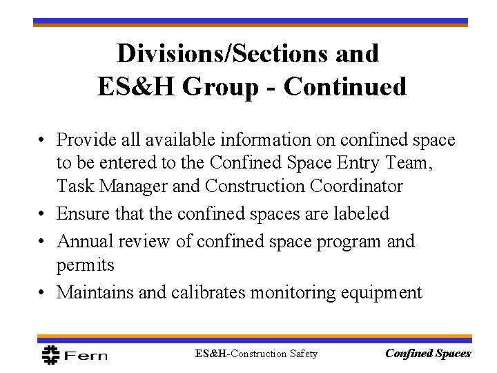 Divisions/Sections and ES&H Group - Continued • Provide all available information on confined space Divisions/Sections and ES&H Group - Continued • Provide all available information on confined space