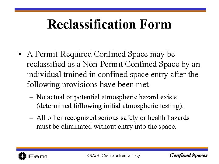 Reclassification Form • A Permit-Required Confined Space may be reclassified as a Non-Permit Confined Reclassification Form • A Permit-Required Confined Space may be reclassified as a Non-Permit Confined