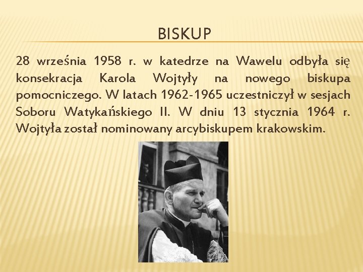 BISKUP 28 września 1958 r. w katedrze na Wawelu odbyła się konsekracja Karola Wojtyły