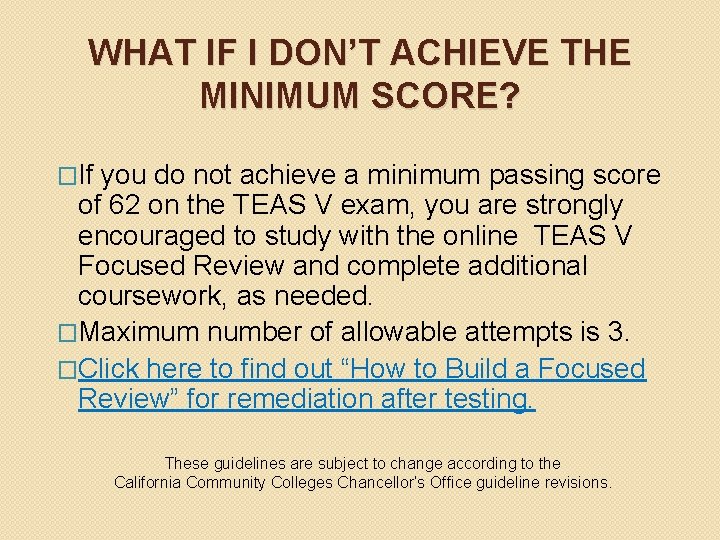 WHAT IF I DON’T ACHIEVE THE MINIMUM SCORE? �If you do not achieve a