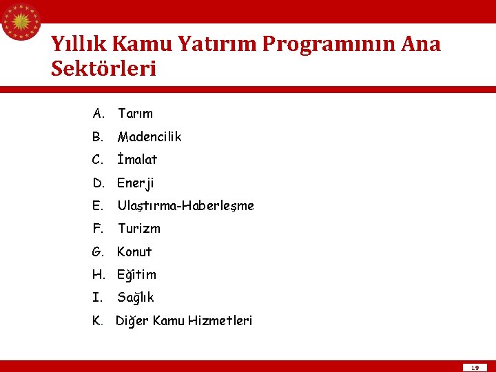 Yıllık Kamu Yatırım Programının Ana Sektörleri A. Tarım B. Madencilik C. İmalat D. Enerji