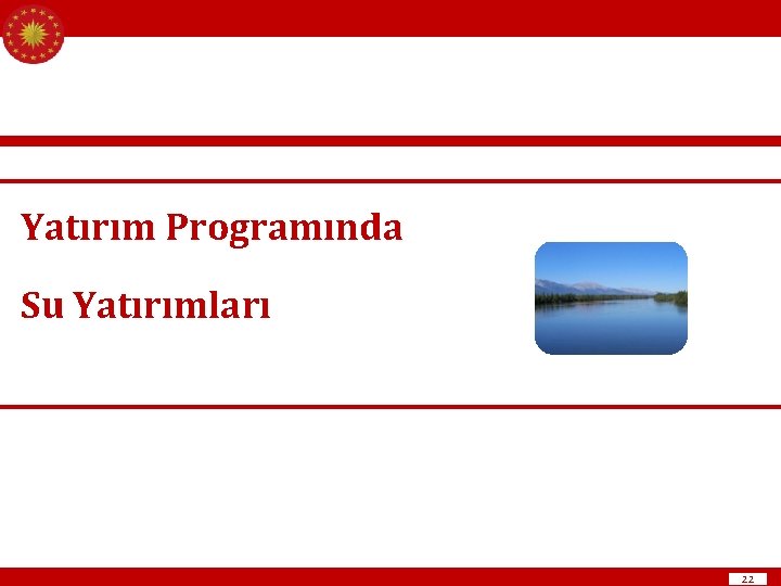 Yatırım Programında Su Yatırımları 22 