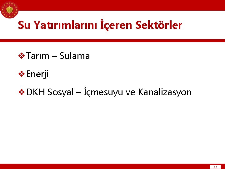 Su Yatırımlarını İçeren Sektörler v. Tarım – Sulama v. Enerji v. DKH Sosyal –