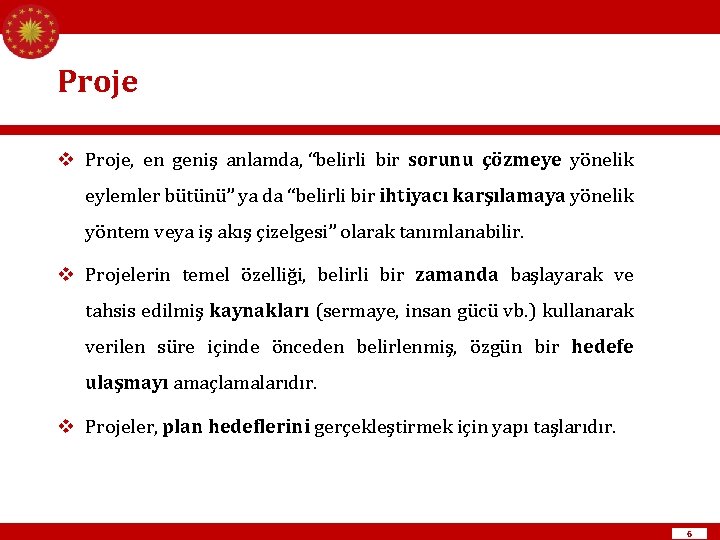 Proje v Proje, en geniş anlamda, “belirli bir sorunu çözmeye yönelik eylemler bütünü” ya