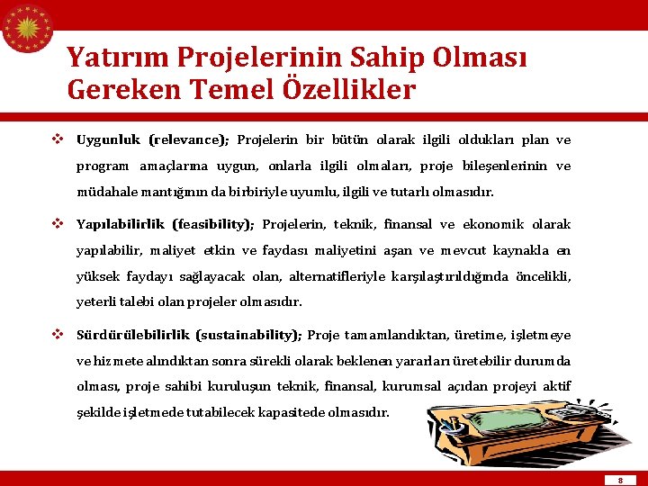 Yatırım Projelerinin Sahip Olması Gereken Temel Özellikler v Uygunluk (relevance); Projelerin bir bütün olarak