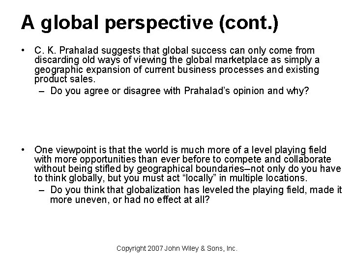 A global perspective (cont. ) • C. K. Prahalad suggests that global success can