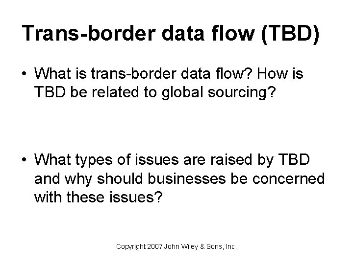 Trans-border data flow (TBD) • What is trans-border data flow? How is TBD be