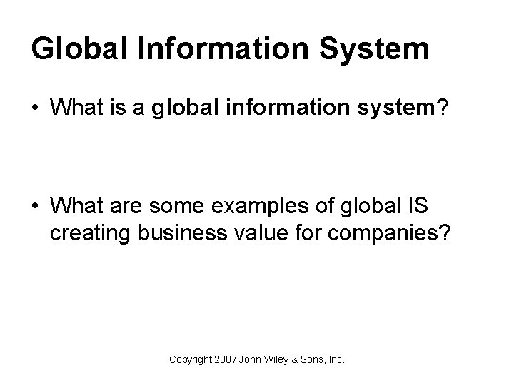 Global Information System • What is a global information system? • What are some