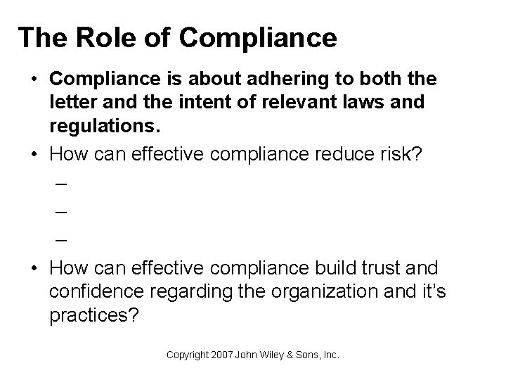The Role of Compliance • Compliance is about adhering to both the letter and
