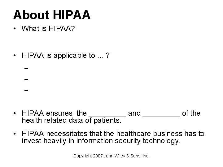 About HIPAA • What is HIPAA? • HIPAA is applicable to. . . ?