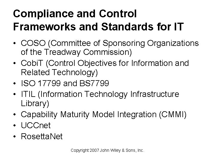 Compliance and Control Frameworks and Standards for IT • COSO (Committee of Sponsoring Organizations
