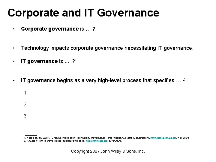 Corporate and IT Governance • Corporate governance is … ? • Technology impacts corporate