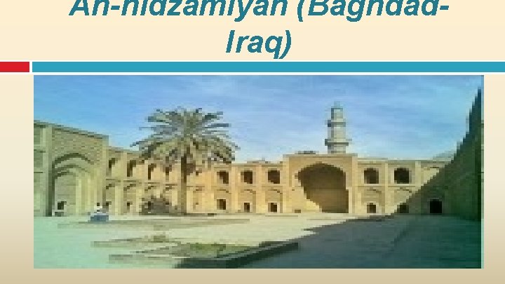 An-nidzamiyah (Baghdad. Iraq) 