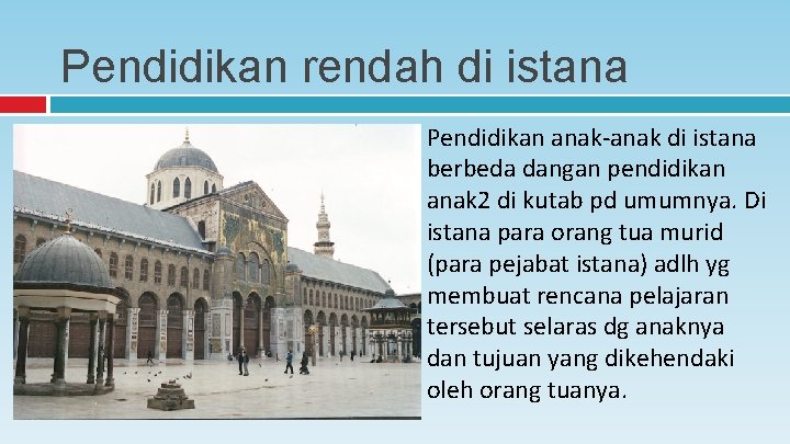 Pendidikan rendah di istana Pendidikan anak-anak di istana berbeda dangan pendidikan anak 2 di